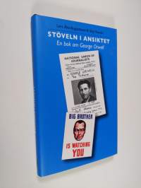 Stöveln i ansiktet : en bok om George Orwell (ERINOMAINEN)