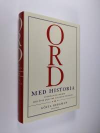 Ord med historia : [etymologisk ordbok med över 2500 ord och deras ursprung] (ERINOMAINEN)