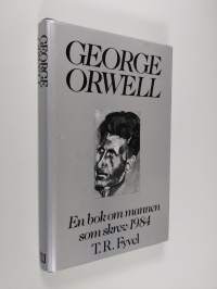 George Orwell : en bok om mannen som skrev 1984