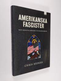 Amerikanska fascister : den kristna högern på frammarch (ERINOMAINEN)