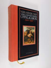 När hände vad? : världshistorisk uppslagsbok 1500-1997