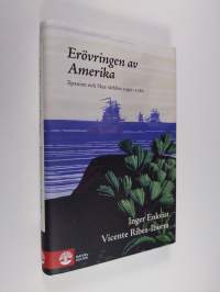 Erövringen av Amerika : Spanien och Nya världen 1492-1580 (ERINOMAINEN)