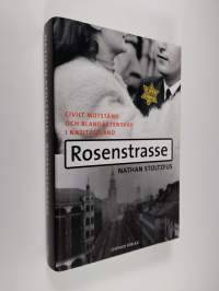 Rosenstrasse : civilt motstånd och blandäktenskap i nazityskland (ERINOMAINEN)