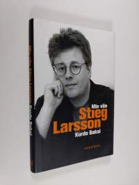 Min vän Stieg Larsson