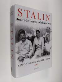 Stalin : den röde tsaren och hans hov (ERINOMAINEN)