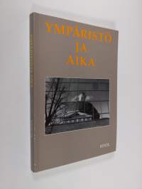 Ympäristö ja aika : Historian ja yhteiskuntaopin opettajien vuosikirja 20