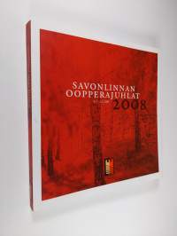 Savonlinnan oopperajuhlat 2008 = Savonlinna Opera Festival 2008 = Savonlinna Opernfestspiele 2008