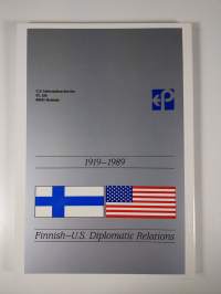 The United States and Finland : an enduring relationship 1919-1989 = Yhdysvaltain ja Suomen suhteiden kehitys 1919-1989