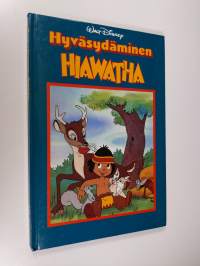 Hyväsydäminen Hiawatha : Disneyn satulukemisto
