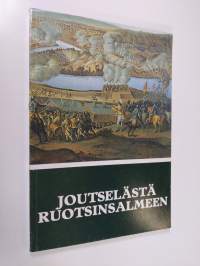 Joutselästä Ruotsinsalmeen : sotilasmuistomerkkejä vuosien 1555-1790 tapahtumista (tekijän omiste)