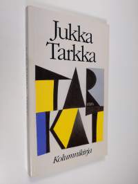 Tarkat : kolumnikirja