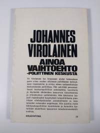 Ainoa vaihtoehto - poliittinen keskusta (Johannes Virolaisen signeerattu kirje)