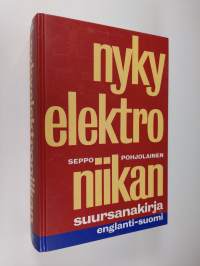 Nykyelektroniikan suursanakirja : englanti-suomi