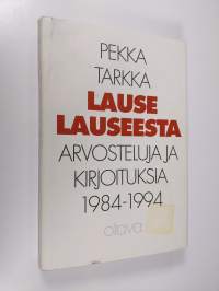 Lause lauseesta : arvosteluja ja kirjoituksia 1984-1994