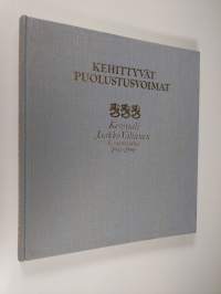 Kehittyvät puolustusvoimat : kenraali Jaakko Valtanen komentajana 1983-1990