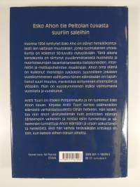 Elosta ja maailmasta : Esko Ahon tie Peltolan tuvasta suuriin saleihin