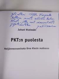 PKT:n puolesta : neljännesvuosisata Orvo Kiesin matkassa (tekijän omiste)