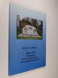 Veljeä ei jätetä : 1966-1996 : Ilmajoen sotaveteraanit ry 30-historiikki