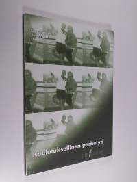 Koulutuksellinen perhetyö : käytännön opas