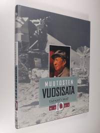 Muutosten vuosisata 10, Tapahtumat : 20 vuosisadan kronikka