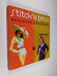 Stitch &#039;n bitch : neulojan käsikirja