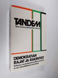 Demokratian rajat ja rakenteet : tutkimus suomalaisesta hallitsemistavasta ja sen taloudellisesta perustasta