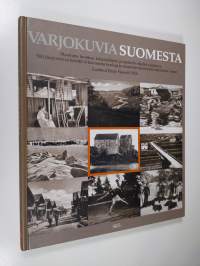 Varjokuvia Suomesta : maamme luontoa, talouselämää ja henkistä viljelyä valaiseva, 500 diapositivia käsittävä kuvasarja kouluja ja maamme tunnetuksi tekemistä varten