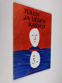 Tulen ja veden kasvot : Nuoren voiman liitto 60 vuotta