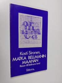Matka Bellmanin maahan : runoja ja proosarunoja = Resan till Bellmans land