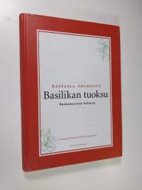 Basilikan tuoksu : ruokamuistoja Italiasta