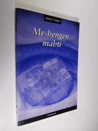 Me-hengen mahti