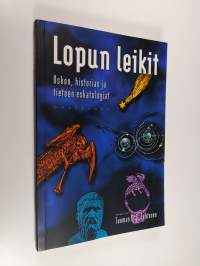 Lopun leikit : uskon, historian ja tieteen eskatologiat