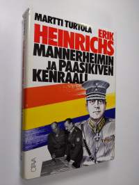 Erik Heinrichs - Mannerheimin ja Paasikiven kenraali