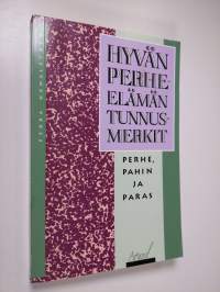 Hyvän perhe-elämän tunnusmerkit : perhe, pahin ja paras