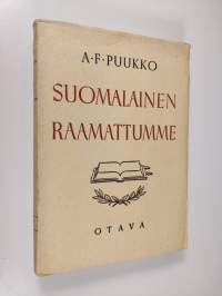 Suomalainen Raamattumme : Mikael Agricolasta uuteen kirkkoraamattuun
