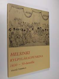Helsinki kylpyläkaupunkina 1830 - 50 -luvuilla