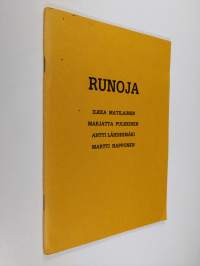 Runoja : Ilkka Matilainen, Marjatta Pulkkinen, Antti Lähdesmäki, Martti Happonen