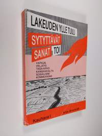 Lakeuden ylle tuuli sytyttävät sanat toi : Kauhava 1