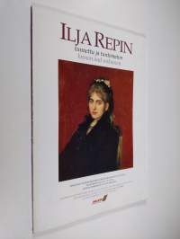 Ilja Repin : tunnettu ja tuntematon = Ilya Repin : known and unknown