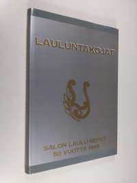 Lauluntakojat : Salon Laulu-Sepot 50 vuotta 1999