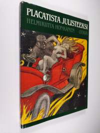 Placatista julisteeksi : suomalaisen julistetaiteen historiaa kirjapainotaidon alusta vuoteen 1960