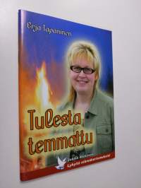 Erja Tapaninen : tulesta temmattu