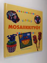 Iloiset mosaiikkityöt