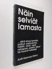 Näin selviät lamasta :  eikä sinua lannista potkut, pakkoloma, häätö, velat, verot, rahapula, pankit, laskut tai huonot ostokset (signeerattu)