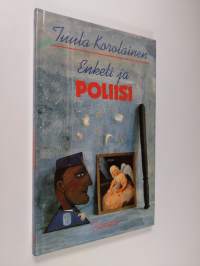 Enkeli ja poliisi : runoja lapsille ja lapsenmielisille