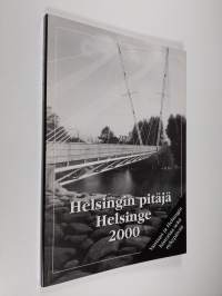 Helsingin pitäjä 2000 Helsinge 2000 - Vantaan ja Helsingin historiaa sekä nykypäivää