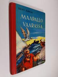 Maapallo vaarassa : seikkailukertomus