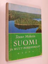 Suomi ja muut Pohjoismaat : maantietoa kansakoulun kolmannelle ja nejännelle luokalle