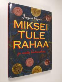 Miksei tule rahaa ja muita kertomuksia
