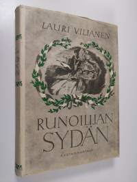 Runoilijan sydän : Johan Ludvig Runebergin ja Emilie Björkstenin rakkaus todistuskappaleitten valossa